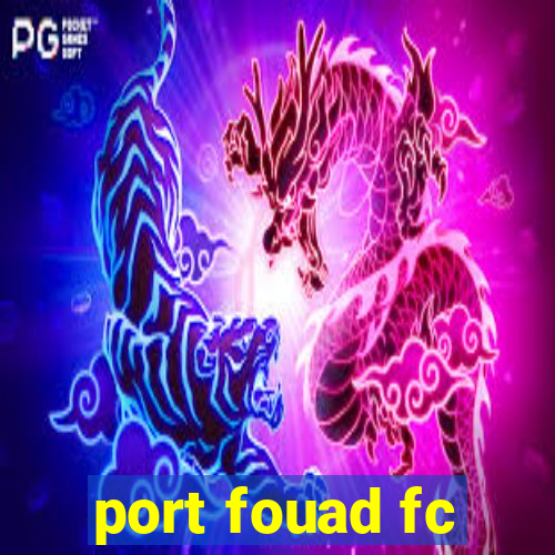 port fouad fc